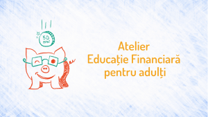 Workshop online - Educație financiară pentru adulți @ Home