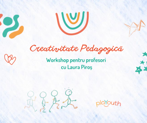 Workshop pentru profesori: Creativitatea pedagogică @ ZOOM