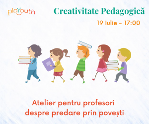 Workshop pentru profesori: Creativitatea pedagogică
