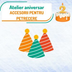 Atelier Accesorii pentru petrecere @ Ludoteca PlaYouth